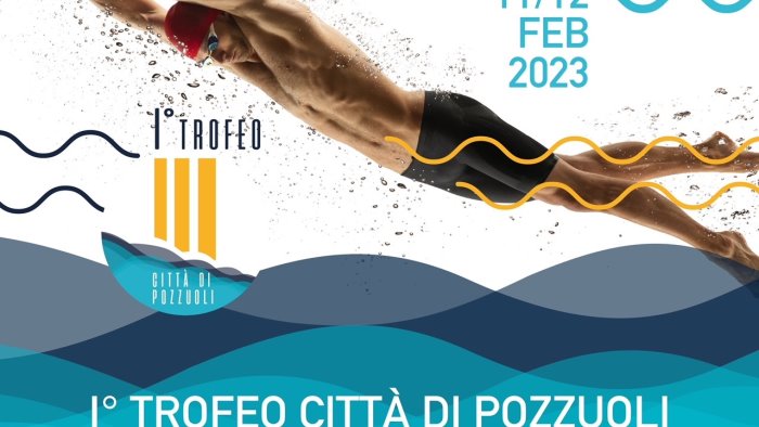 napoli nuoto l 11 e il 12 febbraio il 1 trofeo citta di pozzuoli