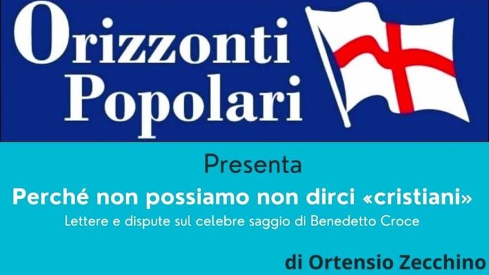 orizzonti popolari ad ariano perche non possiamo non dirci cristiani