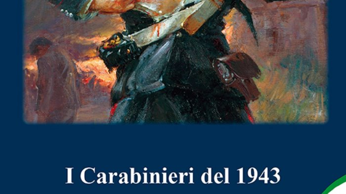 i carabinieri del 1943 il numero speciale disponibile anche nel salernitano