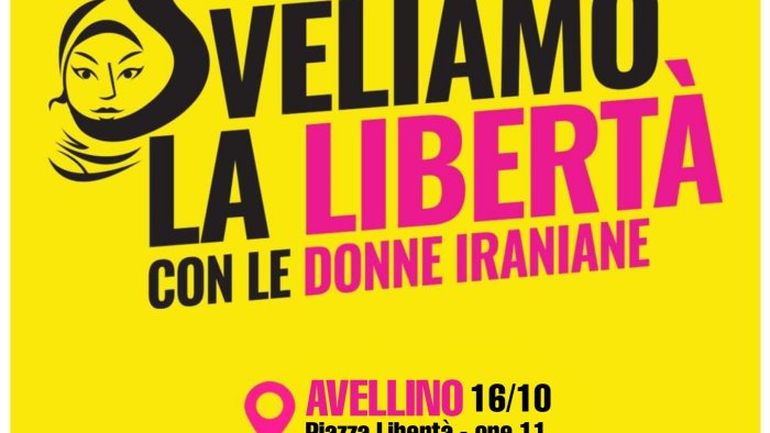 avellino domani in piazza per le donne iraniane sveliamo la liberta