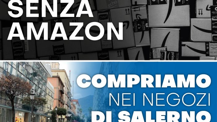 sosteniamo la citta no ad amazon compriamo a salerno