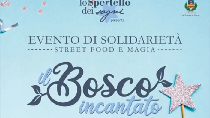 solidarieta sogni e speranze a salerno e tutto pronto per il bosco incantato