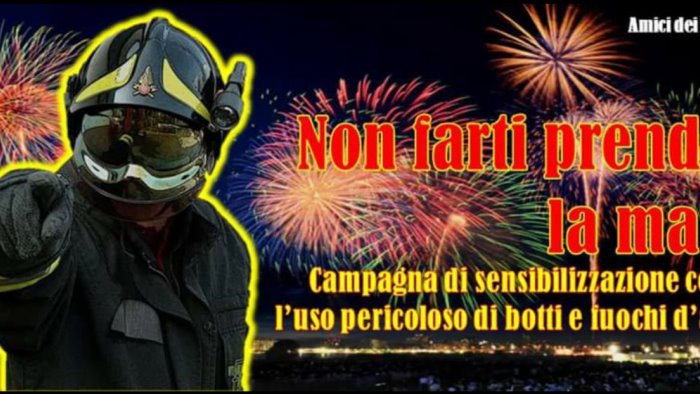 capodanno i vigili del fuoco siate prudenti con i botti