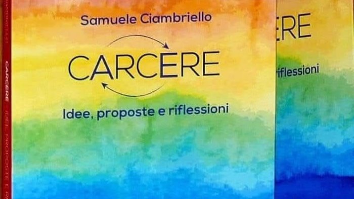 carcere idee proposte e riflessioni ciambriello presenta il suo libro