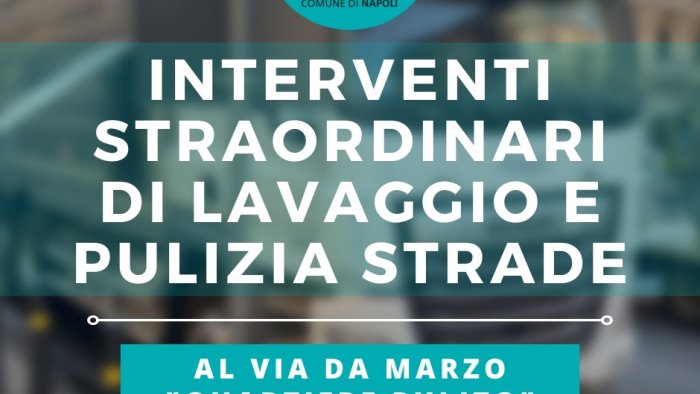 napoli al via quartiere pulito interventi straordinario di lavaggio strade