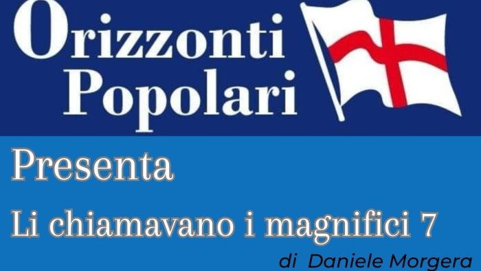 orizzonti popolari presenta ad ariano li chiamavano i magnifici 7