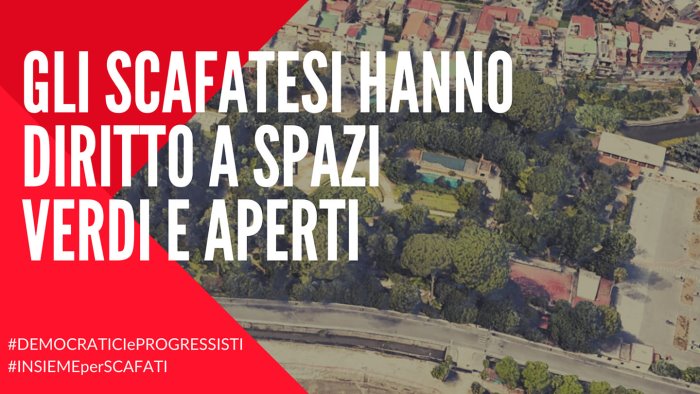 gli scafatesi hanno diritto a spazi verdi e aperti