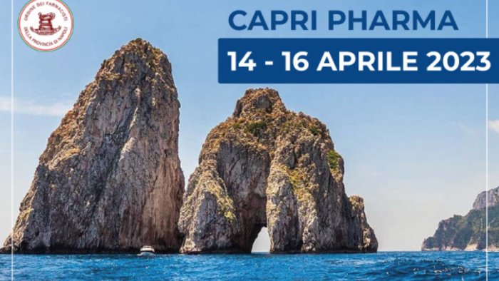 il capri pharma 2023 dal 14 al 16 aprile sull isola azzurra