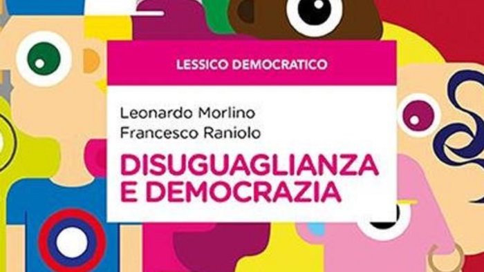 disuguaglianza e democrazia il libro di leonardo morlino e francesco raniolo