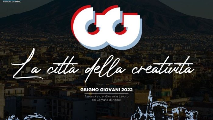 napoli citta della creativita ecco il programma di giugno giovani