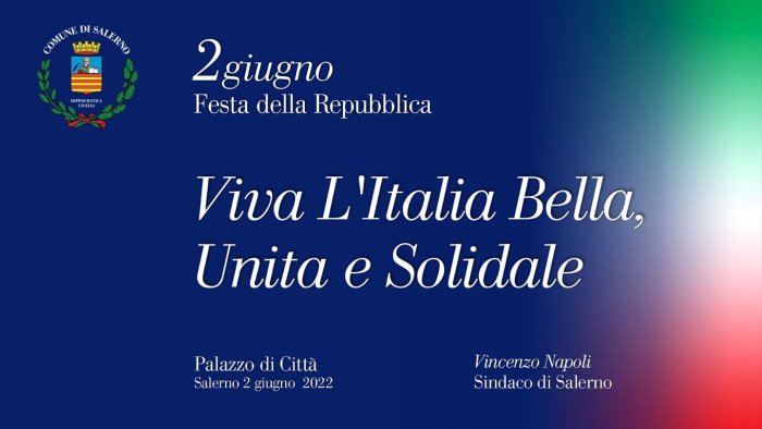 festa della repubblica sindaco napoli orgogliosi eredi di salerno capitale