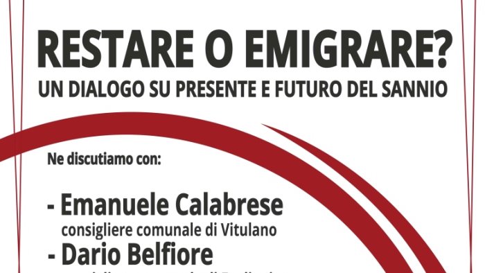 restare o emigrare dialogo su presente e futuro del sannio