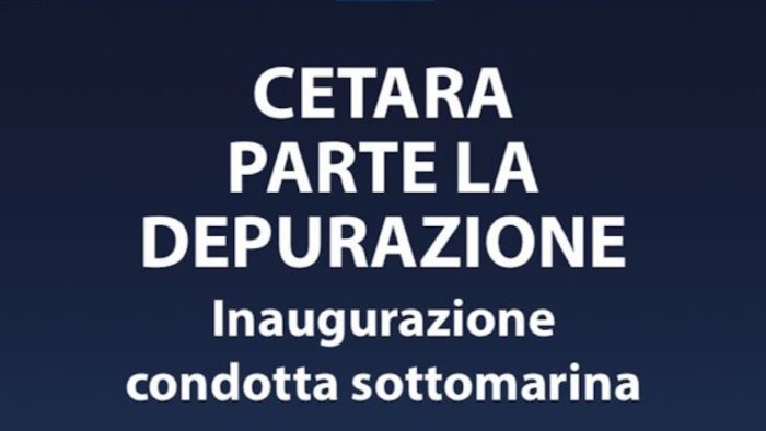 a cetara parte la depurazione inaugurazione della condotta sottomarina