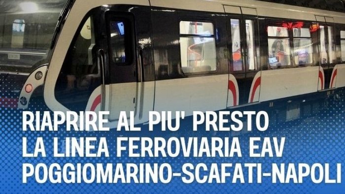 eav casillo pd riaprire la tratta poggiomarino scafati napoli