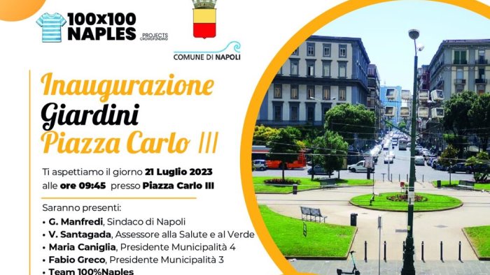 napoli ecco i giardini di piazza carlo iii domani 21 luglio l inaugurazione