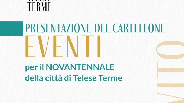 90 anni di telese terme domani la presentazione degli eventi