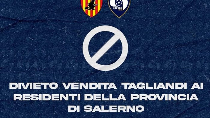 benevento cavese divieto di trasferta per i tifosi ospiti