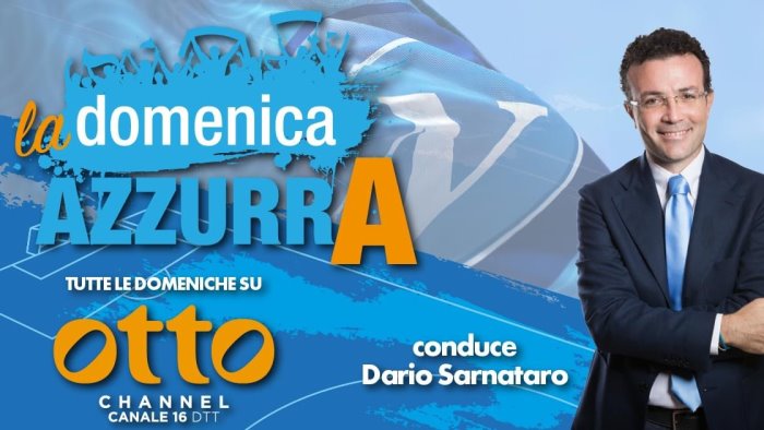 la domenica azzurra su ottochannel parte il nuovo format sul napoli