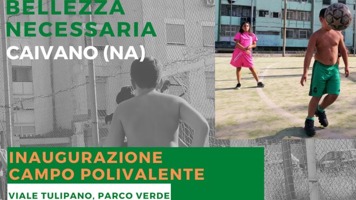 a caivano si inaugura il nuovo campo polivalente del quartiere parco verde