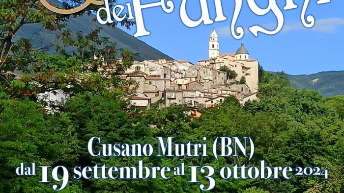 cusano mutri oggi al via la 44 edizione della sagra dei funghi