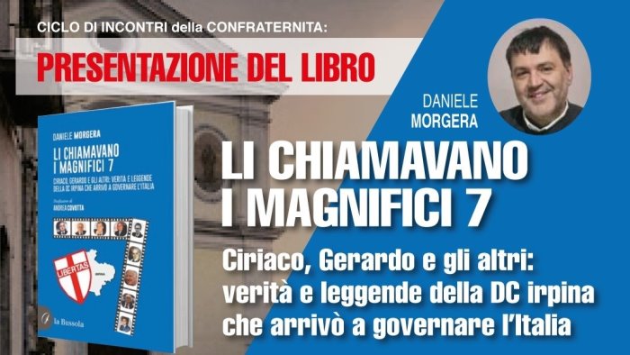 fontanarosa tornano i magnifici 7 quando l irpinia era capitale della politica